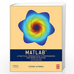 MATLAB: A Practical Introduction to Programming and Problem Solving by Attaway Stormy Book-9780128154793