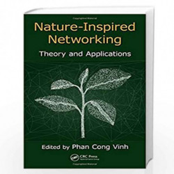 Nature-Inspired Networking: Theory and Applications by Phan Cong-Vinh Book-9781498761505