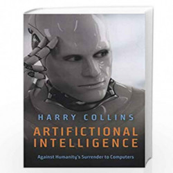 Artifictional Intelligence: Against Humanity's Surrender to Computers by collins Book-9781509504121