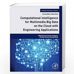 Computational Intelligence for Multimedia Big Data on the Cloud with Engineering Applications (Intelligent Data-Centric Systems: