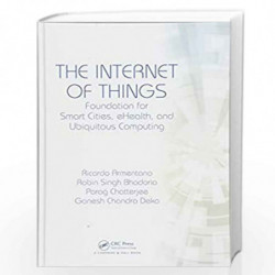The Internet of Things: Foundation for Smart Cities, eHealth, and Ubiquitous Computing by Sharma Aastha