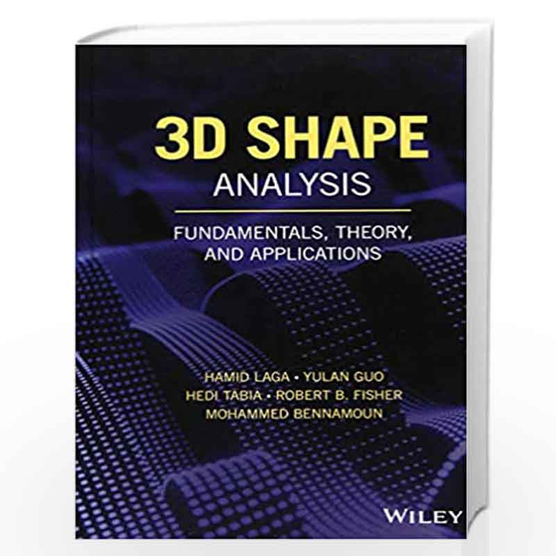 3D Shape Analysis: Fundamentals, Theory, and Applications by Laga Book-9781119405108