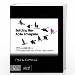 Building the Agile Enterprise: With Capabilities, Collaborations and Values (The MK/OMG Press) by Fred A. Cummins Book-978012805