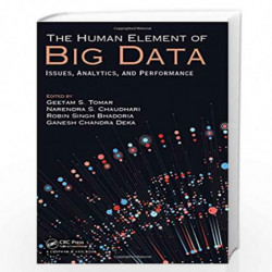 The Human Element of Big Data: Issues, Analytics, and Performance by Narendra S. Chaudhari