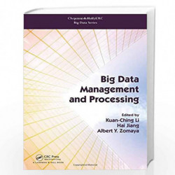 Big Data Management and Processing (Chapman & Hall/CRC Big Data Series) by Hai Jiang