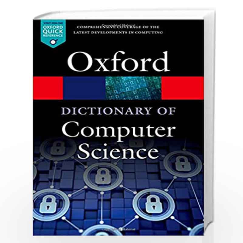 A Dictionary of Computer Science (Oxford Quick Reference) by Edited By Butterfield Ngondi & Kerr
