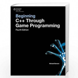 Beginning C++ Through Game Programming by Michael Dawson Book-9781305109919