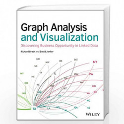 Graph Analysis and Visualization: Discovering Business Opportunity in Linked Data by David Jonker Book-9781118845844