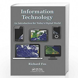 Information Technology: An Introduction for Today s Digital World by Richard Fox Book-9781466568280
