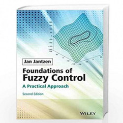 Foundations of Fuzzy Control: A Practical Approach by Jan Jantzen Book-9781118506226