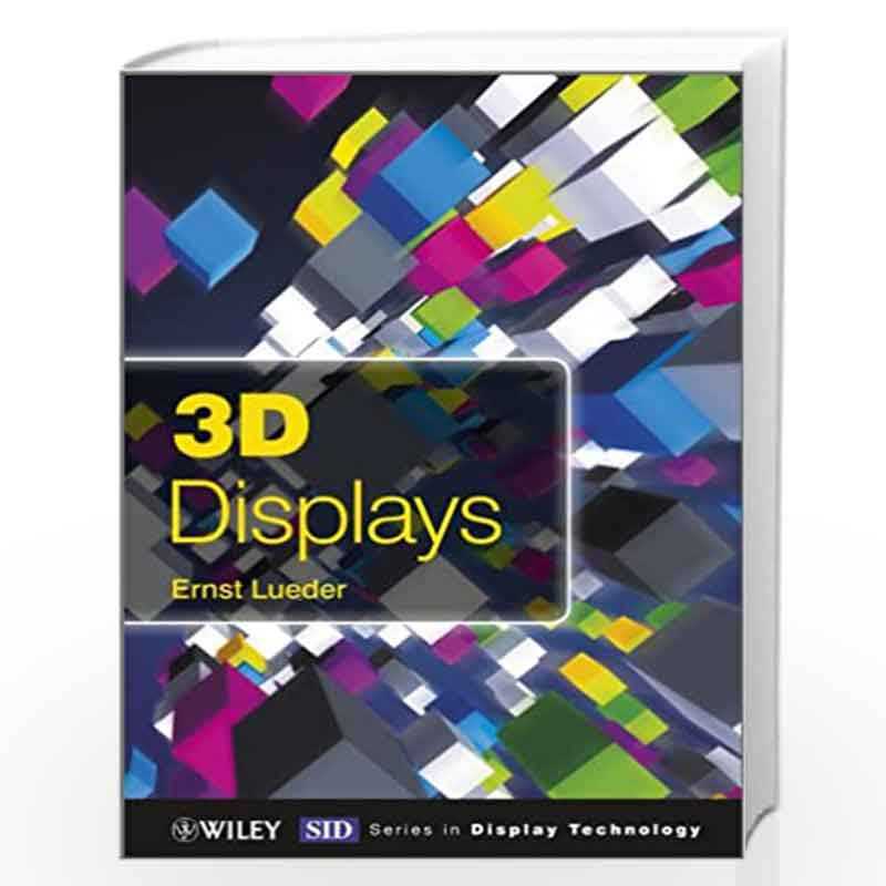 3D Displays (Wiley Series in Display Technology) by Ernst Lueder Book-9781119991519