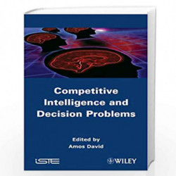 Competitive Intelligence and Decision Problems by D. Amos Book-9781848212374