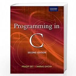 Programming in C (Oxford Higher Education) by Pradip Dey & Manas Ghosh Book-9780198065289