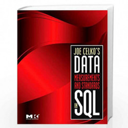Joe Celko's Data, Measurements and Standards in SQL (Morgan Kaufmann Series in Data Management Systems) by Joe Celko Book-978012