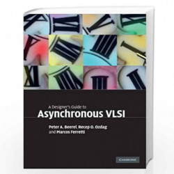 A Designer's Guide to Asynchronous VLSI by Recep O. Ozdag Book-9780521872447