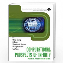Computational Prospects Of Infinity - Part Ii: Presented Talks (Lecture Notes Series, Institute for Mathematical Sciences, Natio