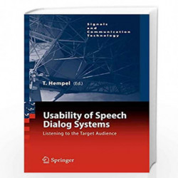 Usability of Speech Dialog Systems: Listening to the Target Audience (Signals and Communication Technology) by Thomas Hempel Boo