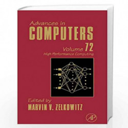 Advances in Computers: High Performance Computing: 72 by Marvin Zelkowitz Book-9780123744111