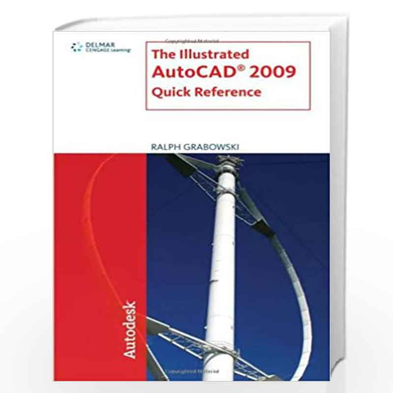 The Illustrated Autocad 2009 Quick Reference (Illustrated AutoCAD Quick ...