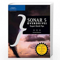 SONAR 5 Overdrive!: Expert Quick Tips by James Christensen Book-9781592006274