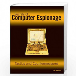 Secrets of Computer Espionage: Tactics and Countermeasures by Joel McNamara Book-9780764537103
