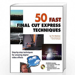 50 Fast Final Cut Express          Techniques (50 Fast Techniques Series) by Tim Meehan Book-9780764540912