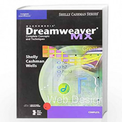 Macromedia Dreamweaver MX: Complete Concepts and Techniques (Shelly Cashman Series) by Gary B. Shelly