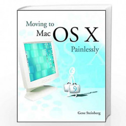 Moving to Mac          OS X Painlessly by Gene Steinberg Book-9780764526275