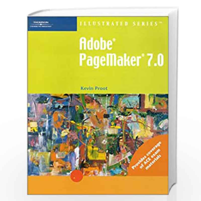 Adobe PageMaker 7.0 (Illustrated Series: Complete) by Kevin Proot Book-9780619109561