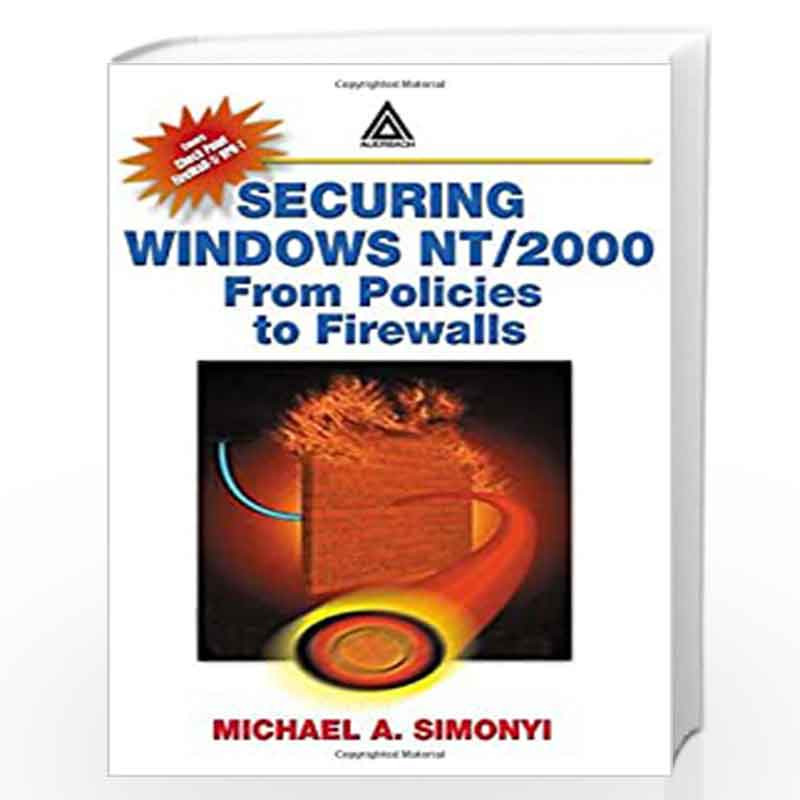 Securing Windows NT/2000: From Policies to Firewalls by Michael A. Simonyi Book-9780849312618