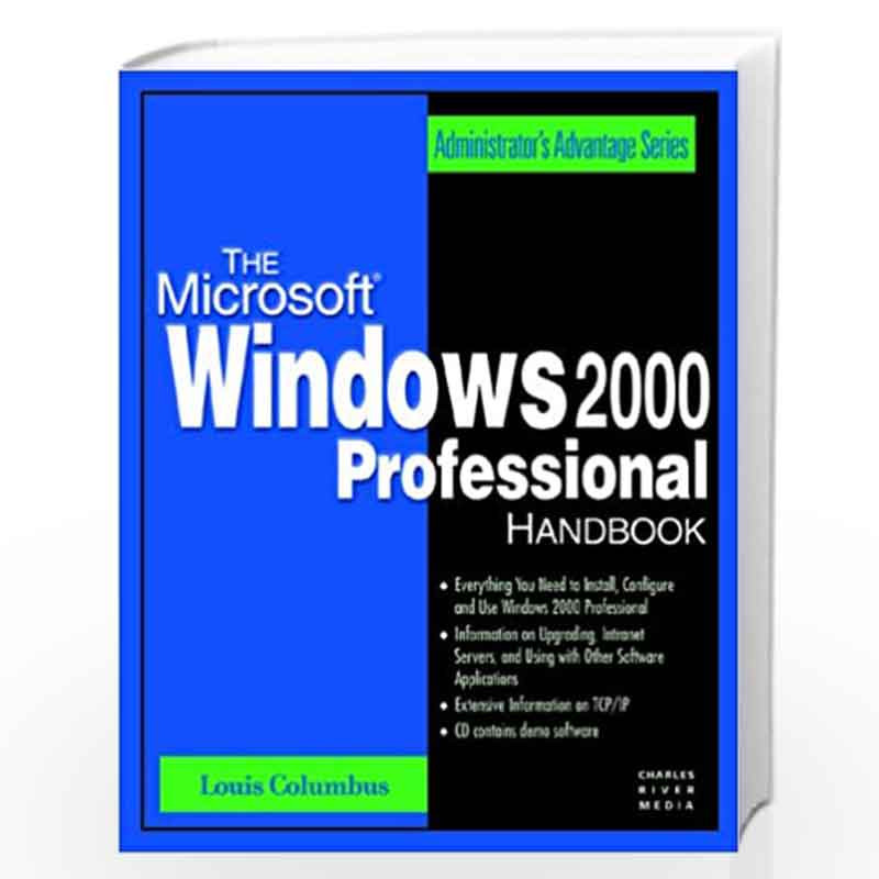 The Microsoft Windows 2000 Professional Handbook (Administrator's Advantage Series) by Louis Columbus Book-9781584500094