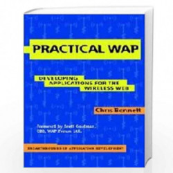 Practical WAP: Developing Applications for the Wireless Web (Breakthroughs in Application Development) by Chris Bennett Book-978