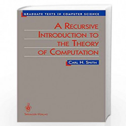 A Recursive Introduction to the Theory of Computation (Texts in Computer Science) by Carl Smith Book-9780387943329