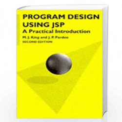 Program Design Using JSP: A Practical Introduction (Macmillan Computer Science S.) by M.J. King