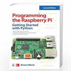 Programming the Raspberry Pi, Second Edition: Getting Started with Python by Simon Monk Book-9781259587405