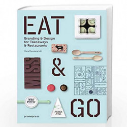 Eat and Go: Branding and Design Identity for Takeaways and Restaurants by Wang Shaoqiang Book-9788416504916