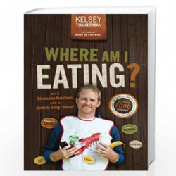 Where Am I Eating?: An Adventure Through the Global Food Economy with Discussion Questions and a Guide to Going "Glocal" by Kels