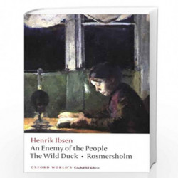An Enemy of the People, The Wild Duck, Rosmersholm (Oxford World's Classics) by Henrik Johan Ibsen Book-9780199539130