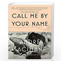 Call Me by Your Name: A Novel by Andre Aciman Book-9780312426781