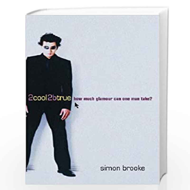 2Cool2BTrue by Simon Brooke Book-9780752847634
