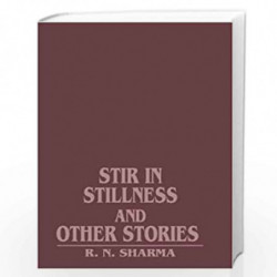 Stir in Stillness and Other Stories by R.N. Sharma Book-9788171567119