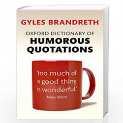 Oxford Dictionary of Humorous Quotations by Edited By Gyles Brandreth Book-9780199681372
