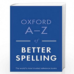 Oxford A-Z of Better Spelling by Charlotte Buxton Book-9780199684625