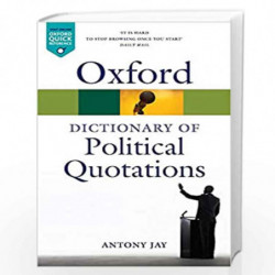 Oxford Dictionary of Political Quotations (Oxford Quick Reference) by Antony Jay Book-9780199572687
