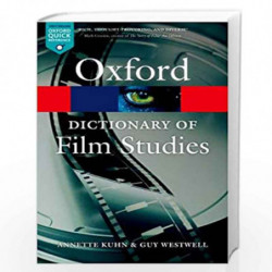 A Dictionary of Film Studies (Oxford Quick Reference) by Annette Kuhn And Guy Westwell