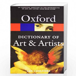 The Oxford Dictionary of Art and Artist (Oxford Quick Reference) by Ian Chilvers Book-9780199532940