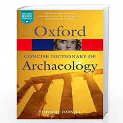 Concise Oxford Dictionary of Archaeology (Oxford Quick Reference) by _x000D_Timothy Darvill Book-9780199534043