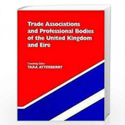 Trade Associations & Professional Bodies of the UK 2005 18 (Trade Associations & Professional Bodies of the U.K. & Eire) by Tara