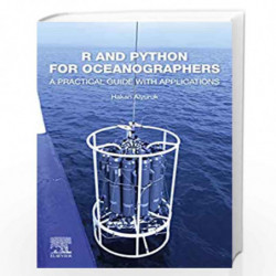R and Python for Oceanographers: A Practical Guide with Applications by Hakan Alyuruk Book-9780128134917