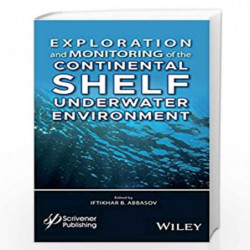 Exploration and Monitoring of the Continental Shelf Underwater Environment by Abbasov Book-9781119488033